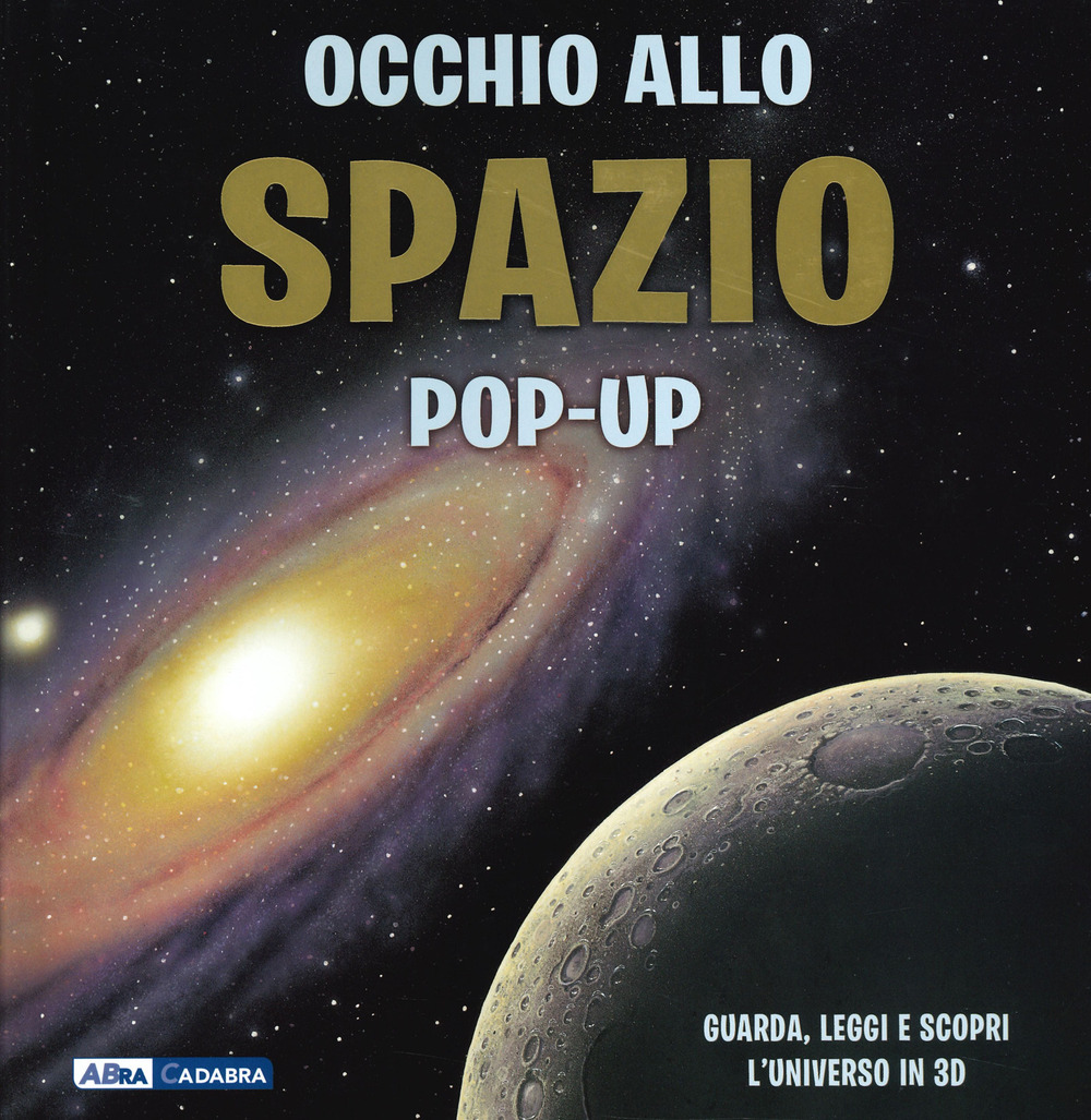 Occhio allo spazio. Libro pop-up