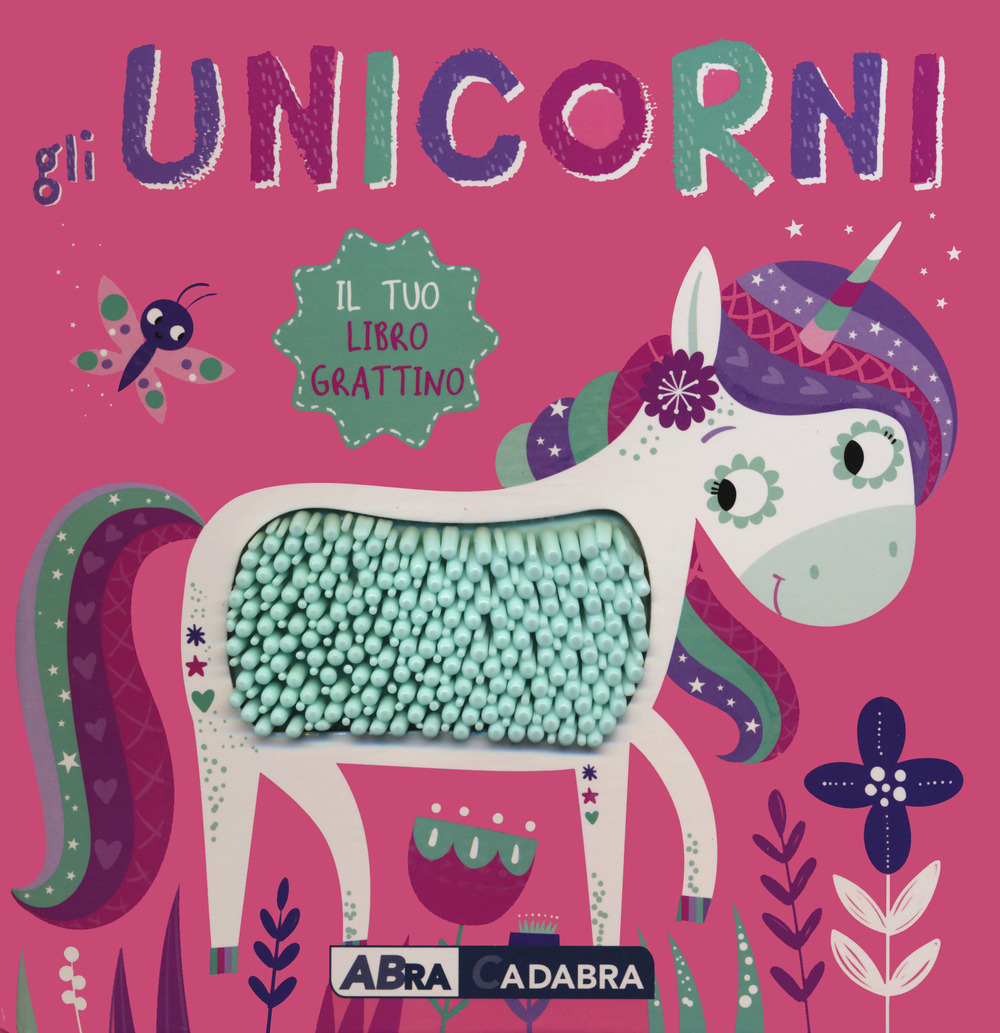Gli unicorni. Il tuo libro grattino
