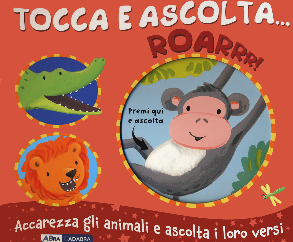 Roarrr! Tocca e ascolta...