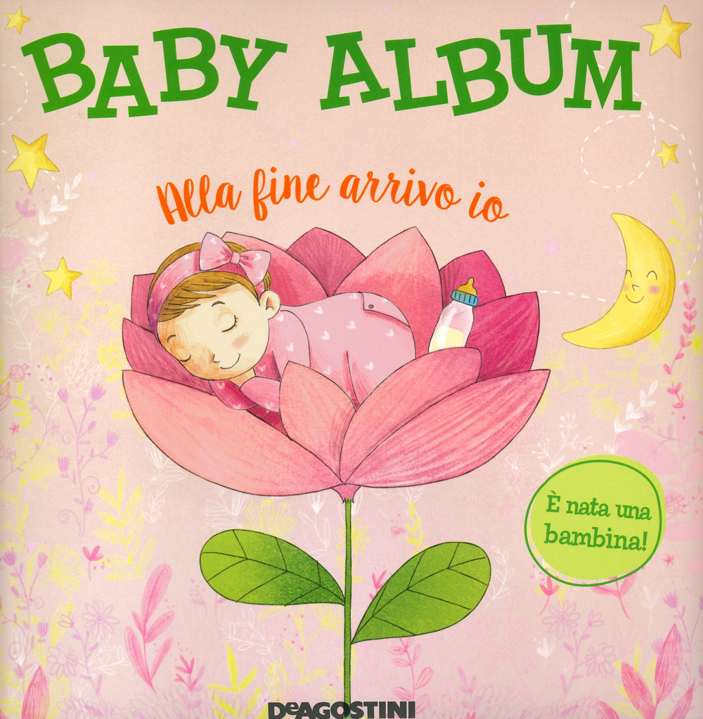 Baby album. Alla fine arrivo io. È nata una bambina!