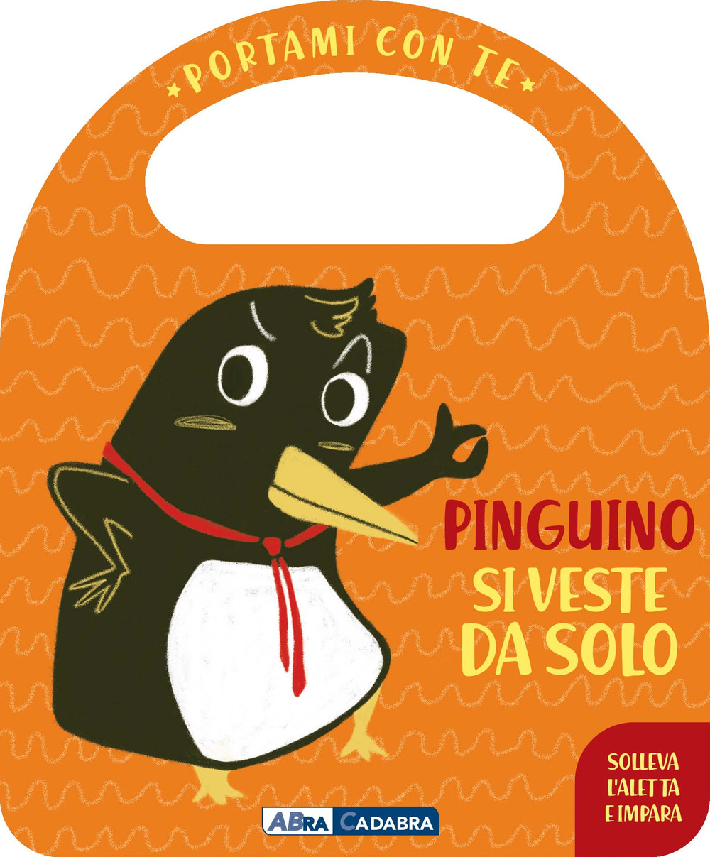 Pinguino si veste da solo. Portami con te