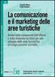 La comunicazione e il marketing delle aree turistiche