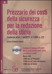 Prezzario dei costi della sicurezza per la redazione della stima. Conforme all'art.7 del D.P.R.3-7-2003, n.222