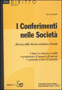 I conferimenti nelle società alla luce delle riforme societaria e fiscale