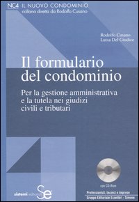 Il formulario del condominio. Per la gestione amministrativa e la tutela nei giudizi civili e tributari