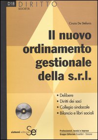 Il nuovo ordinamento gestionale della s.r.l. Delibere. Diritti dei soci. Collegio sindacale. Bilancio e libri sociali
