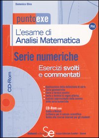 L'esame di analisi matematica. Serie numeriche. Esercizi svolti e commentati