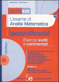 L'esame di analisi matematica. Equazioni differenziali. Esercizi svolti e commentati