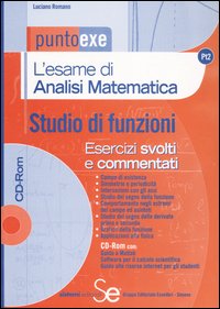 L'esame di analisi matematica. Studio di funzioni. Esecizi svolti e commentati
