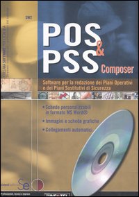 POS & PSS composer. Software per la redazione dei piani operativi e dei piani sostitutivi di sicurezza
