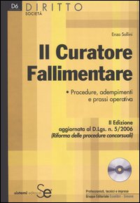 Il curatore fallimentare. Procedure, adempimenti e prassi operativa