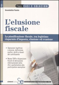 L'elusione fiscale. La pianificazione fiscale, tra legittimo risparmio d'imposta, elusione ed evasione