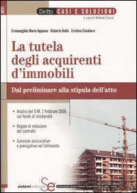 La tutela degli acquirenti d'immobili. Dal preliminare alla stipula dell'atto