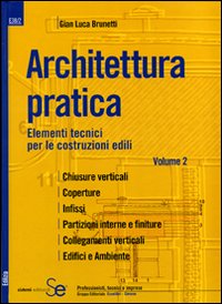 Architettura pratica. Vol. 2: Elementi tecnici per le costruzioni edili