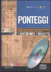Ponteggi. Software per la verifica e il disegno dei ponteggi a telai prefabbricati e/o a tubi e giunti
