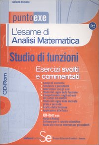 L'esame di analisi matematica. Studio di funzioni. Esecizi svolti e commentati