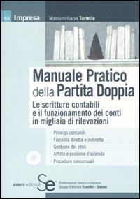 Manuale pratico della partita doppia. Le scritture contabili e il funzionamento dei conti in migliaia di rilevazioni
