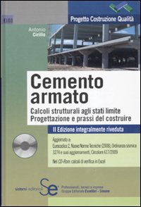 Il cemento armato. Calcoli strutturali agli stati limite. Progettazione e prassi del costruire
