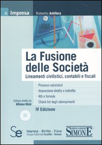 La fusione delle società. Lineamenti civilistici, contabili e fiscali