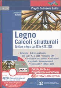 Legno. Calcoli strutturali. Strutture in legno con EC5 e N.T.C. 2008 Travilog express