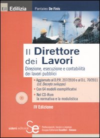Il direttore dei lavori. Direzione, esecuzione e contabilità del lavori pubblici