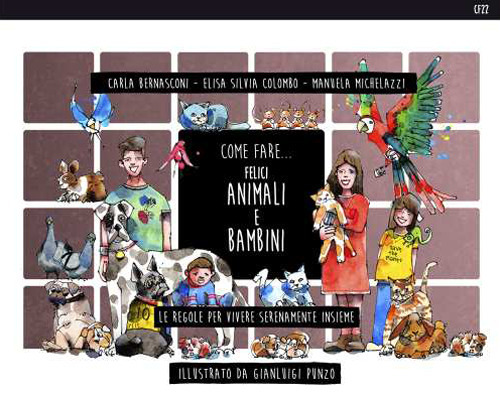 Come fare... felici animali e bambini. Le regole per vivere serenamente insieme