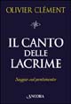 Il canto delle lacrime. Saggio sul pentimento