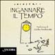 Ingannare il tempo