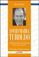 David Maria Turoldo. Ogni parola mi traversa come una spada