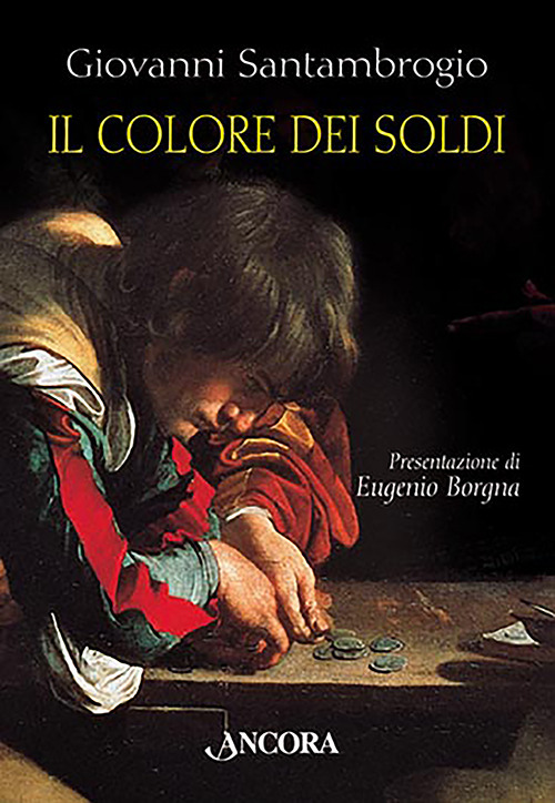 Il colore dei soldi. Il fascino ambiguo del denaro interpretato da sei grandi pittori