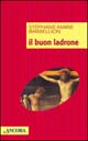 Il buon ladrone. Il romanzo di una conversione dell'ultima ora