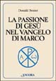 La passione di Gesù nel vangelo di Marco