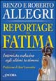Reportage da Fatima. Intervista esclusiva agli ultimi testimoni