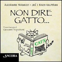 Non dire gatto...