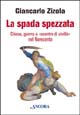 La spada spezzata. Chiesa, guerra e «scontro di civiltà» nel Novecento