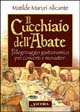 Il cucchiaio dell'abate. Pellegrinaggio gastronomico per conventi e monasteri