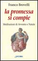 La promessa si compie. Meditazioni di Avvento e Natale
