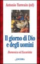 Il giorno di Dio e degli uomini. Domenica ed Eucaristia