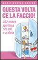 Questa volta ce la faccio! 232 aiutini spirituali per chi è a dieta