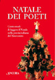 Natale dei poeti. Cento modi di leggere il Natale nella poesia italiana del Novecento