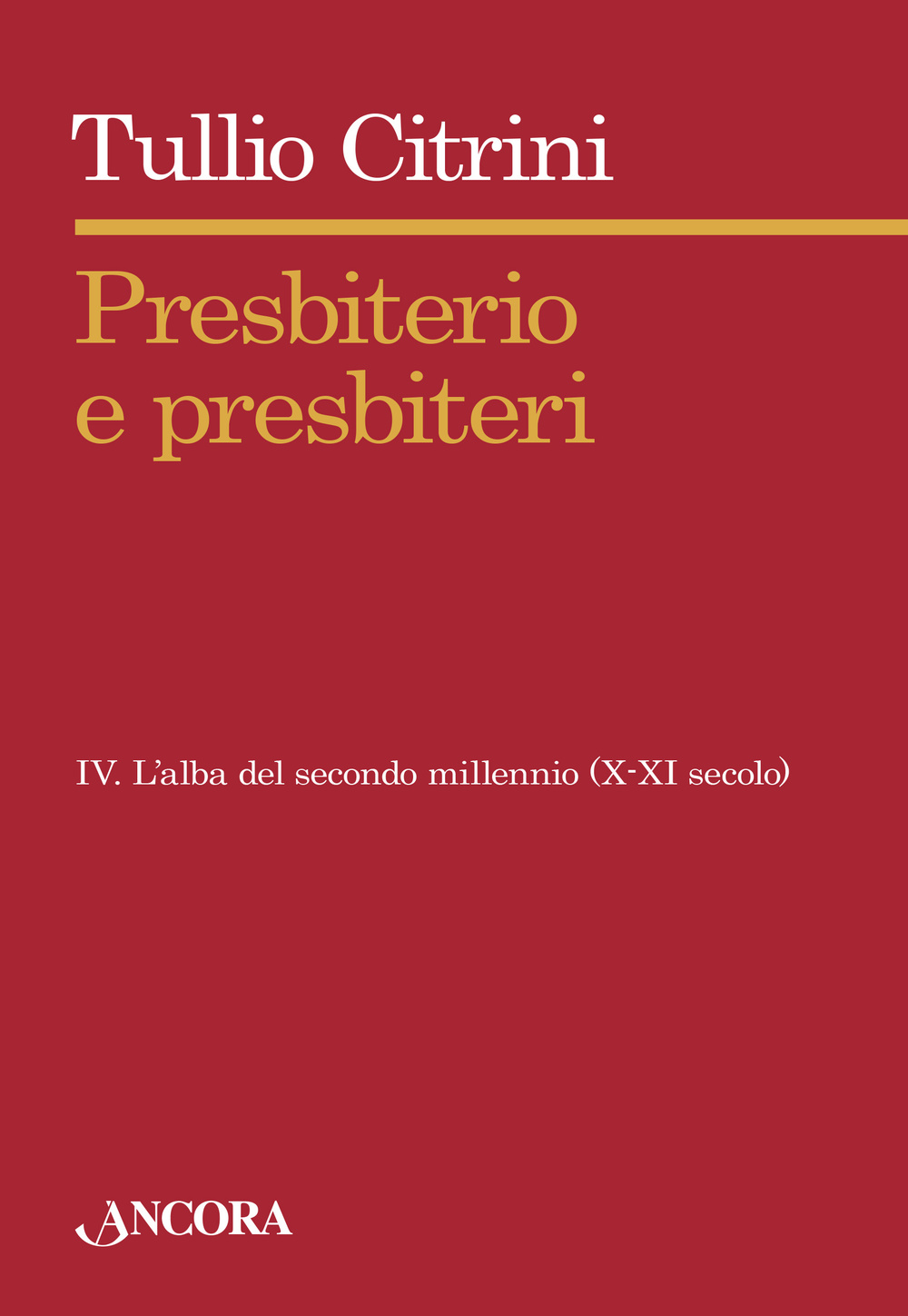 Presbiterio e presbiteri. Vol. 4: L'alba del secondo millennio (X-XII secolo)