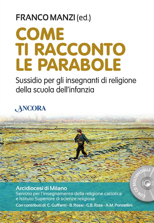 Come ti racconto le parabole. Sussidio per gli insegnanti di religione della scuola dell'infanzia