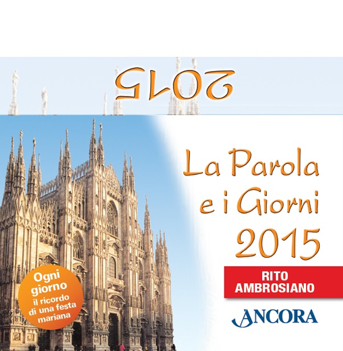 La Parola e i giorni 2015. Rito ambrosiano