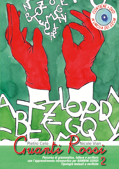 Guanti rossi. Vol. 2: Percorso di grammatica, lettura e scrittura con l'apprendimento intramorfico per bambini sordi. Tipologie testuali e verifiche