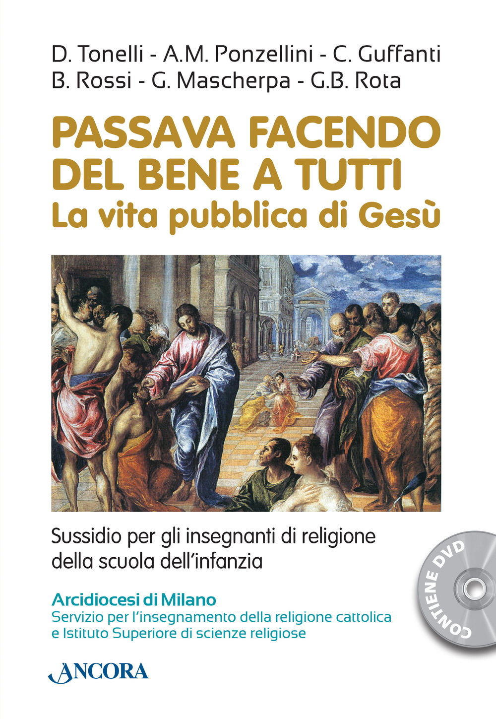 Passava facendo del bene a tutti. La vita pubblica di Gesù