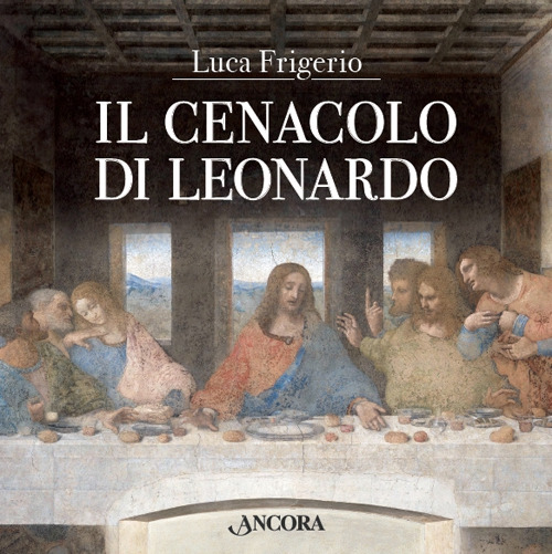Il Cenacolo di Leonardo