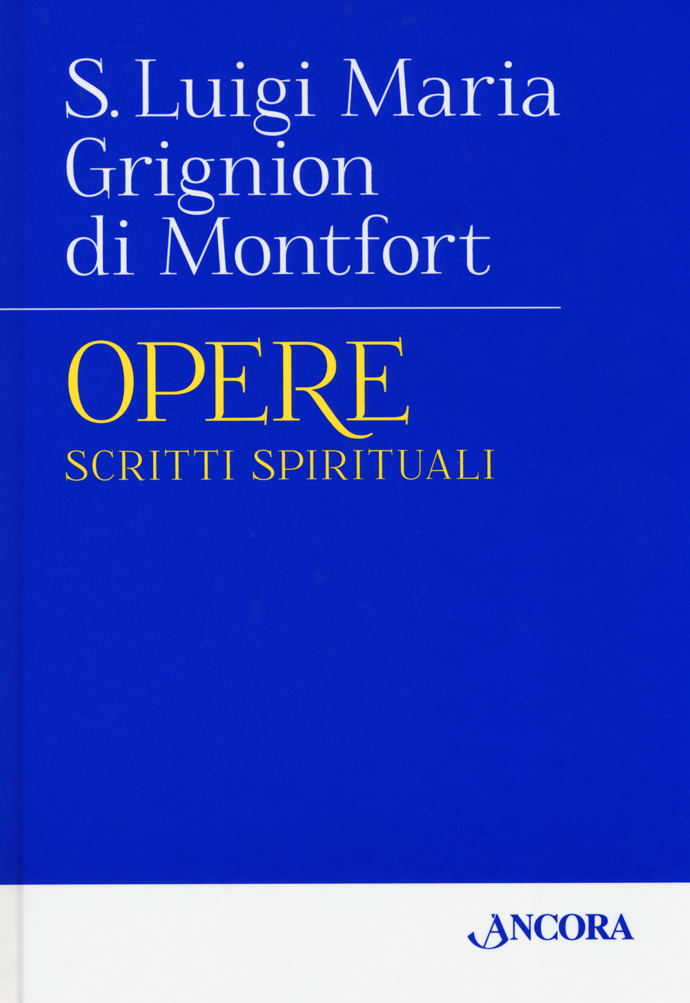 Opere. Vol. 1: Scritti spirituali