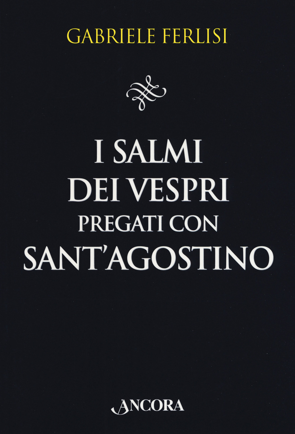 I salmi dei Vespri pregati con sant'Agostino