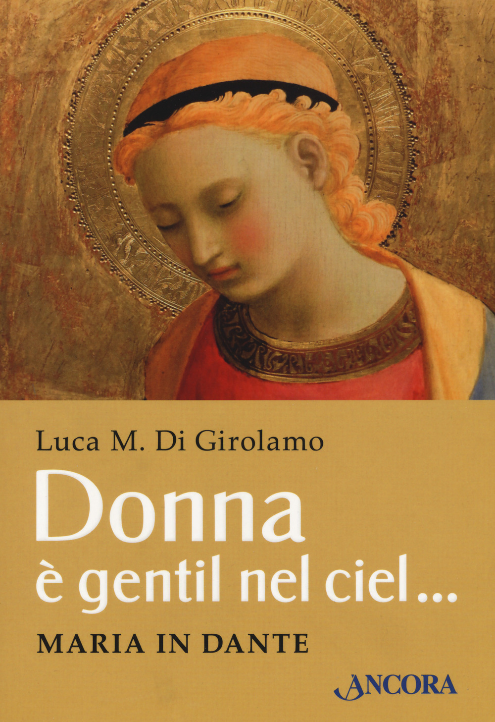Donna è gentil nel ciel… Maria in Dante