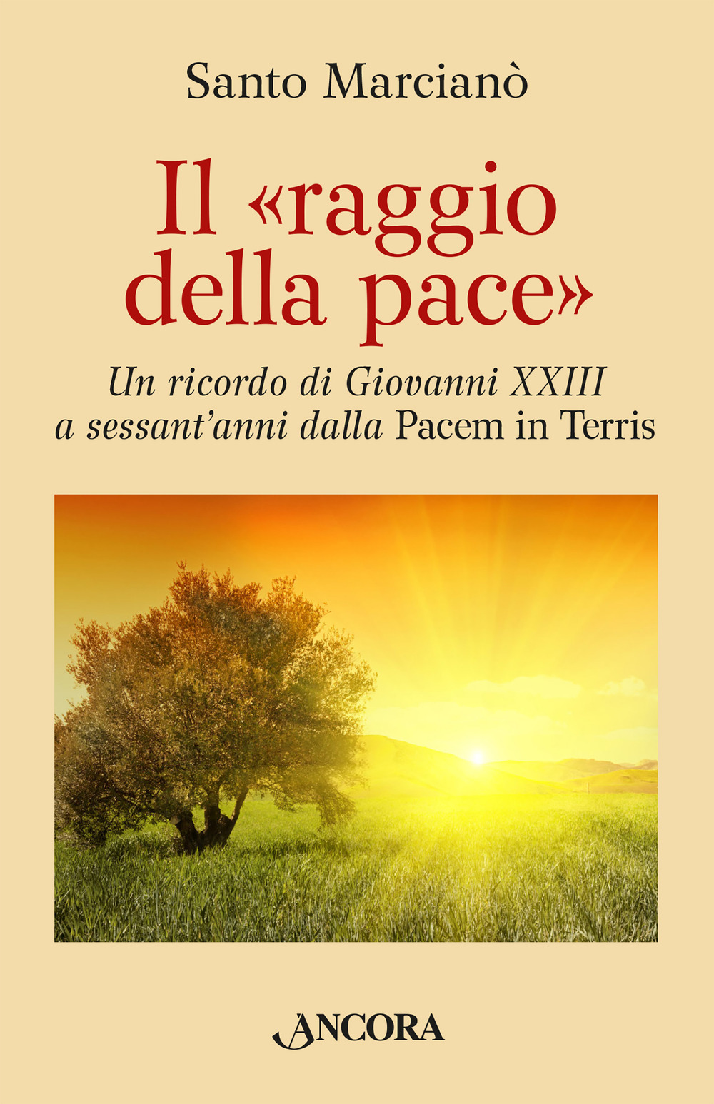 Il raggio della pace. Un ricordo di Giovanni XXIII a sessant’anni dalla «Pacem in terris»